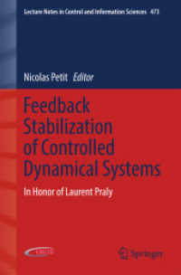 Feedback Stabilization of Controlled Dynamical Systems : In Honor of Laurent Praly (Lecture Notes in Control and Information Sciences)