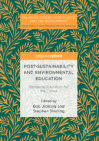 Post-Sustainability and Environmental Education : Remaking Education for the Future (Palgrave Studies in Education and the Environment)