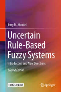 不確実性規則ベースのファジィ・システム入門（第２版）<br>Uncertain Rule-Based Fuzzy Systems : Introduction and New Directions, 2nd Edition （2. Aufl. 2017. xxii, 684 S. XXII, 684 p. 215 illus., 192 illus. in col）