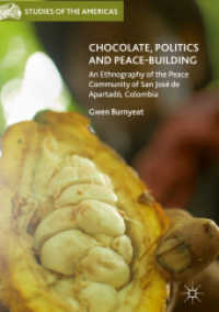 Chocolate, Politics and Peace-Building : An Ethnography of the Peace Community of San José de Apartadó, Colombia (Studies of the Americas) （2018）