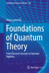 Foundations of Quantum Theory : From Classical Concepts to Operator Algebras (Fundamental Theories of Physics)