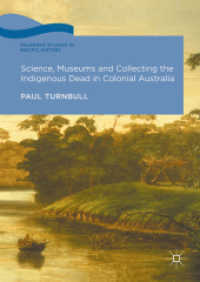 Science, Museums and Collecting the Indigenous Dead in Colonial Australia (Palgrave Studies in Pacific History)