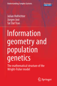 情報幾何学と集団遺伝学<br>Information Geometry and Population Genetics : The Mathematical Structure of the Wright-Fisher Model (Understanding Complex Systems)