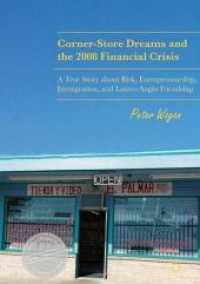 Corner-Store Dreams and the 2008 Financial Crisis : A True Story about Risk, Entrepreneurship, Immigration, and Latino-Anglo Friendship (Palgrave Stud
