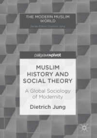 Muslim History and Social Theory : A Global Sociology of Modernity (The Modern Muslim World)