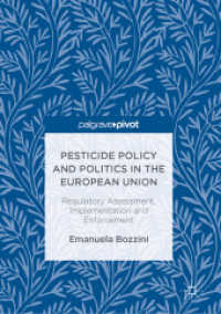 Pesticide Policy and Politics in the European Union : Regulatory Assessment, Implementation and Enforcement