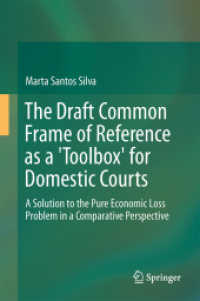 The Draft Common Frame of Reference as a 'Toolbox' for Domestic Courts : A Solution to the Pure Economic Loss Problem from a Comparative Perspective