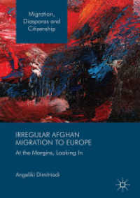 Irregular Afghan Migration to Europe : At the Margins, Looking in (Migration, Diasporas and Citizenship)