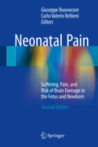 Neonatal Pain : Suffering, Pain, and Risk of Brain Damage in the Fetus and Newborn （2ND）