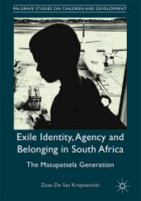 Exile Identity, Agency and Belonging in South Africa : The Masupatsela Generation (Palgrave Studies on Children and Development)