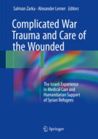 Complicated War Trauma and Care of the Wounded : The Israeli Experience in Medical Care and Humanitarian Support of Syrian Refugees