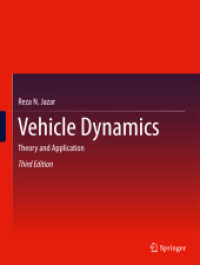 車両力学（テキスト・第３版）<br>Vehicle Dynamics : Theory and Application （3. Aufl. 2017. xxiv, 988 S. XXIV, 988 p. 603 illus., 311 illus. in col）