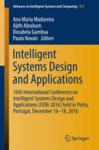 Intelligent Systems Design and Applications : 16th International Conference on Intelligent Systems Design and Applications (ISDA 2016) held in Porto, Portugal, December 16-18, 2016 (Advances in Intelligent Systems and Computing 557) （1st ed. 2017. 2017. xxi, 1086 S. XXI, 1086 p. 395 illus. 235 mm）