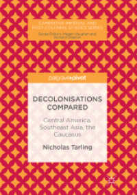 Decolonisations Compared : Central America, Southeast Asia, the Caucasus (Cambridge Imperial and Post-colonial Studies)