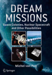 Dream Missions : Space Colonies, Nuclear Spacecraft and Other Possibilities (Springer Praxis Books)