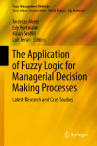 The Application of Fuzzy Logic for Managerial Decision Making Processes : Latest Research and Case Studies (Fuzzy Management Methods)