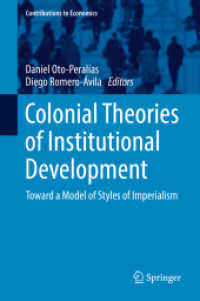 Colonial Theories of Institutional Development : Toward a Model of Styles of Imperialism (Contributions to Economics)