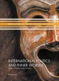 International Politics and Inner Worlds : Masks of Reason under Scrutiny (Critical Political Theory and Radical Practice)
