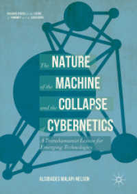 The Nature of the Machine and the Collapse of Cybernetics : A Transhumanist Lesson for Emerging Technologies (Palgrave Studies in the Future of Humanity and its Successors)