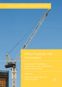 Policy Capacity and Governance : Assessing Governmental Competences and Capabilities in Theory and Practice (Studies in the Political Economy of Public Policy)