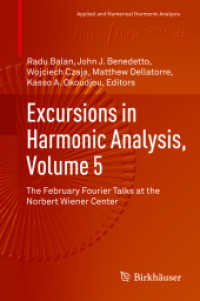 調和解析の周遊５<br>Excursions in Harmonic Analysis, Volume 5 : The February Fourier Talks at the Norbert Wiener Center (Applied and Numerical Harmonic Analysis)