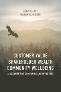 Customer Value, Shareholder Wealth, Community Wellbeing : A Roadmap for Companies and Investors （1st ed. 2017. 2017. xlv, 284 S. XLV, 284 p. 77 illus. in color. 235 mm）