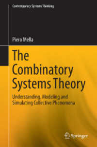 The Combinatory Systems Theory : Understanding, Modeling and Simulating Collective Phenomena (Contemporary Systems Thinking) （1st ed. 2017. 2017. xvi, 287 S. XVI, 287 p. 123 illus., 120 illus. in）