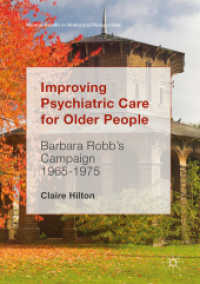 Improving Psychiatric Care for Older People : Barbara Robb's Campaign 1965-1975 (Mental Health in Historical Perspective)