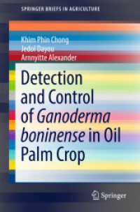 Detection and Control of Ganoderma boninense in Oil Palm Crop (SpringerBriefs in Agriculture) （2017. viii, 50 S. VIII, 50 p. 15 illus. 235 mm）
