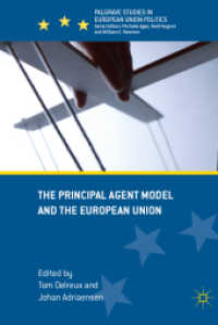 The Principal Agent Model and the European Union (Palgrave Studies in European Union Politics)