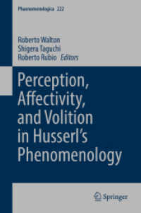 フッサール現象学における知覚、情動性と意志作用<br>Perception, Affectivity, and Volition in Husserl's Phenomenology (Phaenomenologica)