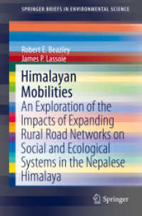 Himalayan Mobilities : An Exploration of the Impact of Expanding Rural Road Networks on Social and Ecological Systems in the Nepalese Himalaya (Springerbriefs in Environmental Science)