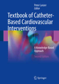 Textbook of Catheter-Based Cardiovascular Interventions, 2 Teile : A Knowledge-Based Approach （2. Aufl. 2018. xlvii, 1891 S. XLVII, 1891 p. 840 illus., 615 illus. in）