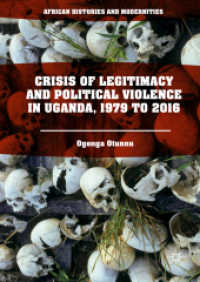 Crisis of Legitimacy and Political Violence in Uganda, 1979 to 2016 (African Histories and Modernities)