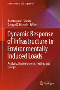 Dynamic Response of Infrastructure to Environmentally Induced Loads : Analysis, Measurements, Testing, and Design (Lecture Notes in Civil Engineering)