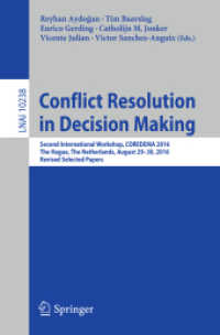 Conflict Resolution in Decision Making : Second International Workshop, COREDEMA 2016, the Hague, the Netherlands, August 29-30, 2016, Revised Selected Papers (Lecture Notes in Artificial Intelligence)