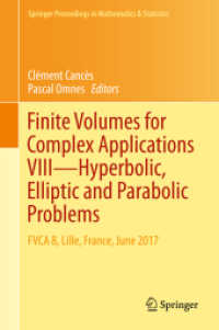 Finite Volumes for Complex Applications VIII - Hyperbolic, Elliptic and Parabolic Problems : FVCA 8, Lille, France, June 2017 (Springer Proceedings in Mathematics & Statistics)