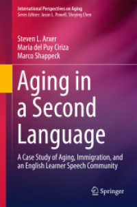 Aging in a Second Language : A Case Study of Aging, Immigration, and an English Learner Speech Community (International Perspectives on Aging)