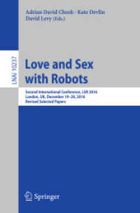 Love and Sex with Robots : Second International Conference, LSR 2016, London, UK, December 19-20, 2016, Revised Selected Papers (Lecture Notes in Artificial Intelligence)