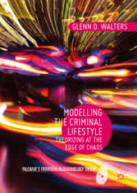 Modelling the Criminal Lifestyle : Theorizing at the Edge of Chaos (Palgrave's Frontiers in Criminology Theory)