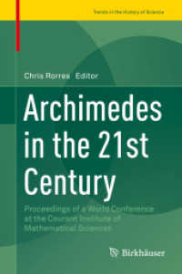 Archimedes in the 21st Century : Proceedings of a World Conference at the Courant Institute of Mathematical Sciences (Trends in the History of Science)