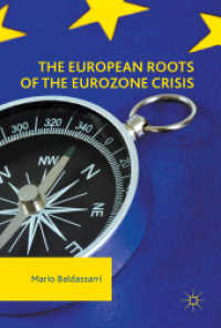 The European Roots of the Eurozone Crisis : Errors of the Past and Needs for the Future