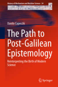 The Path to Post-Galilean Epistemology : Reinterpreting the Birth of Modern Science (History of Mechanism and Machine Science)