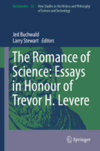 Ｔ．Ｈ．ルヴィア記念論文集<br>The Romance of Science: Essays in Honour of Trevor H. Levere (Archimedes)