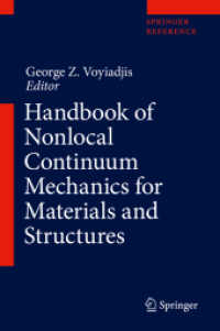 材料・構造のための非局所的連続体力学ハンドブック（全２巻）<br>Handbook of Nonlocal Continuum Mechanics for Materials and Structures, 2 Teile (Handbook of Nonlocal Continuum Mechanics for Materials and Structures) （2019. xxv, 1538 S. XXV, 1538 p. 572 illus., 425 illus. in color. In 2）