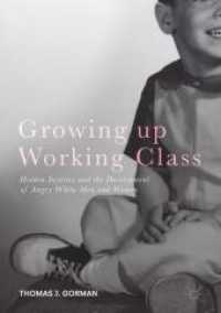 Growing Up Working Class : Hidden Injuries and the Development of Angry White Men and Women