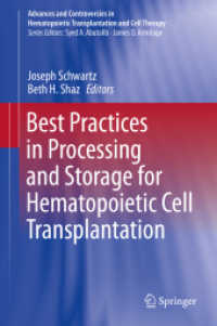 Best Practices in Processing and Storage for Hematopoietic Cell Transplantation (Advances and Controversies in Hematopoietic Transplantation and Cell Therapy) （2018. vi, 160 S. VI, 160 p. 19 illus., 10 illus. in color. 235 mm）