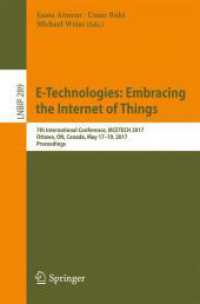 E-Technologies: Embracing the Internet of Things : 7th International Conference, MCETECH 2017, Ottawa, ON, Canada, May 17-19, 2017, Proceedings (Lecture Notes in Business Information Processing)