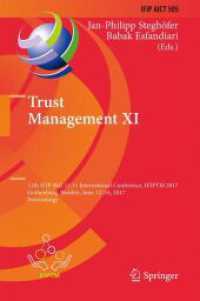 Trust Management XI : 11th IFIP WG 11.11 International Conference, IFIPTM 2017, Gothenburg, Sweden, June 12-16, 2017, Proceedings (Ifip Advances in Information and Communication Technology)