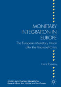 Monetary Integration in Europe : The European Monetary Union after the Financial Crisis (Studies in Economic Transition) （2ND）